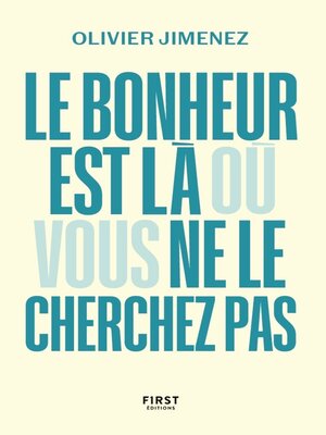 cover image of Le bonheur est là où vous ne le cherchez pas